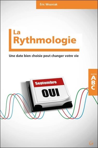 [9782733913017] La Rythmologie - Une date bien choisie peut changer votre vie