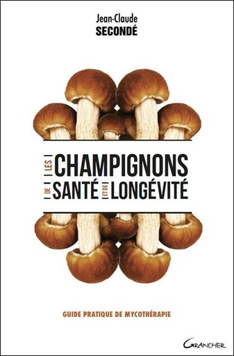 [9782733913048] Les champignons de santé et de longévité