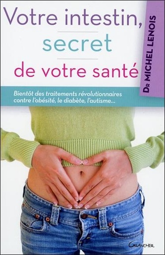 [9782733913123] Votre intestin, secret de votre santé
