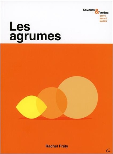 [9782733913178] Les agrumes - Saveurs & Vertus