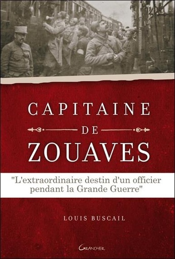 [9782733913369] Capitaine de Zouaves - L'extraordinaire destin d'un officier pendant la Grande Guerre