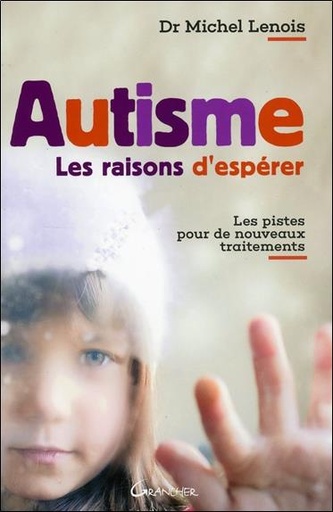 [9782733913420] Autisme - Les raisons d'espérer - Les pistes pour de nouveaux traitements
