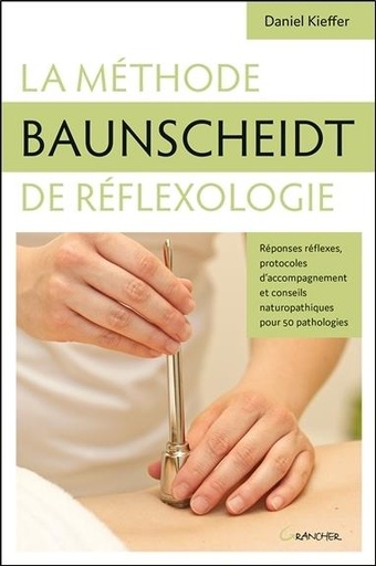 [9782733913536] La méthode Baunscheidt de réflexologie - Réponses réflexes, protocoles d'accompagnement...