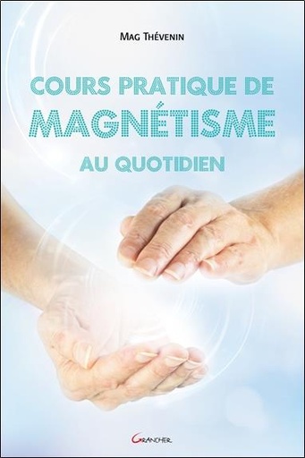 [9782733913550] Cours pratique de magnétisme au quotidien