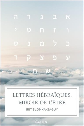 [9782733913918] Lettres hébraïques, miroir de l'être