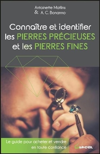 Couverture du livre Connaître et identifier les pierres précieuses et les pierres fines - Le guide pour acheter et vendre de AC Bonanno
