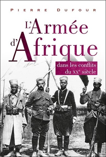 [9782733914175] L'Armée d'Afrique - Dans les conflits du XX siècle