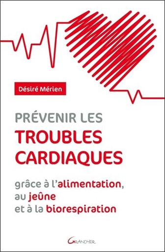 [9782733914236] Prévenir les troubles cardiaques grâce à l'alimentation, au jeûne et à la biorespiration