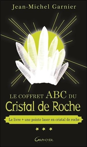 [9782733914304] [épuisé] Le Coffret ABC du Cristal de Roche - Le livre + une pointe de laser en cristal de roche