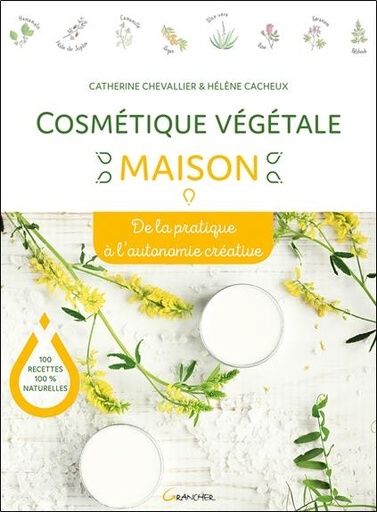 [9782733914328] Cosmétique végétale maison - De la pratique à l'autonomie créative