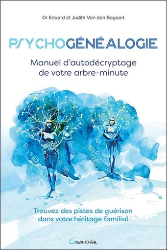 [9782733914427] Psychogénéalogie - Manuel d'autodécryptage de votre arbre-minute