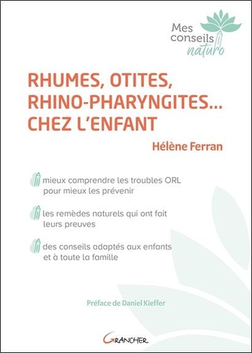 [9782733914441] Rhumes, otites, rhino-pharyngites... chez l'enfant - Mieux comprendre les troubles ORL pour mieux les prévenir