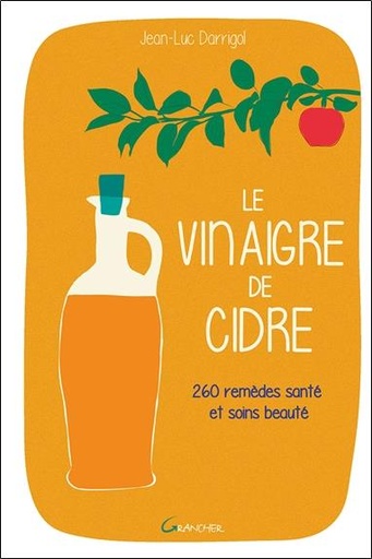 [9782733914458] Le vinaigre de cidre - 260 remèdes santé et soins beauté