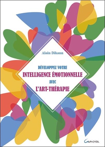 Couverture du livre Développez votre intelligence émotionnelle avec l'art-thérapie de Alain Dikann