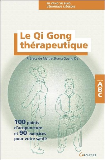 [9782733914564] Le Qi Gong thérapeutique - 100 points d'acupuncture et 90 exercices pour votre santé - ABC