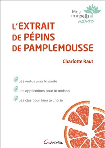 [9782733914595] L'extrait de pépins de pamplemousse - Les vertus pour la santé