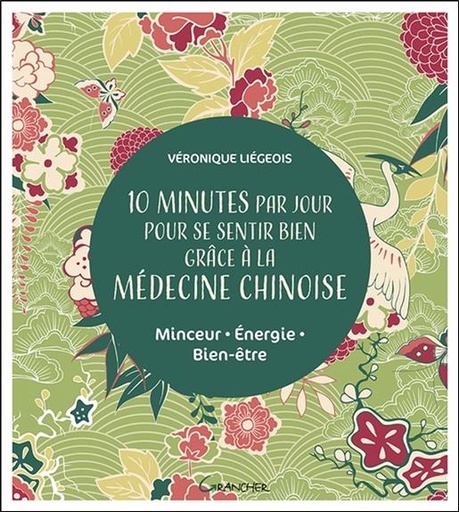 [9782733914670] 10 minutes par jour pour se sentir bien grâce à la médecine chinoise - Minceur -Energie - Bien-être