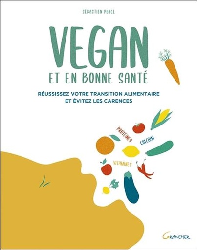 [9782733914748] Vegan et en bonne santé - Réussissez votre transition alimentaire et évitez les carences