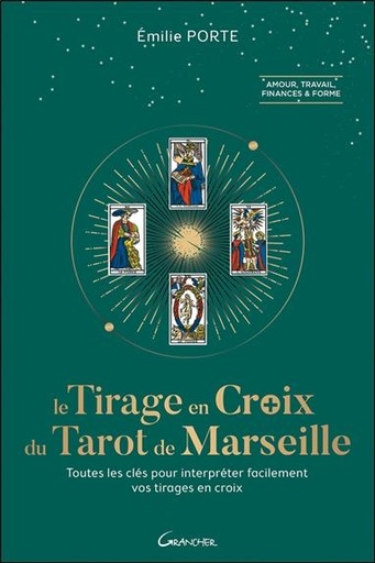[9782733915042] Le Tirage en Croix du Tarot de Marseille - Toutes les clefs pour interpréter facilement vos tirages en croix