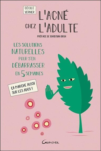 [9782733915097] L'acné chez l'adulte - Les solutions naturelles pour s'en débarrasser en 5 semaines - Ca marche aussi sur les ados !