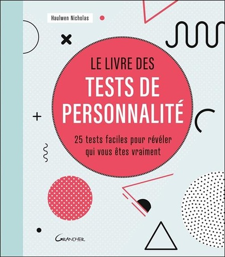 [9782733915141] Le livre des tests de personnalité - 25 tests faciles pour révéler qui vous êtes vraiment