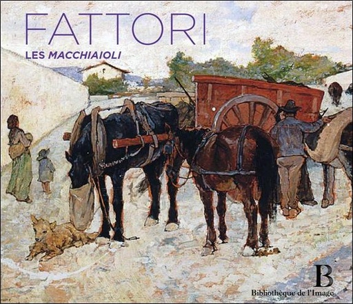 [9782814400184] Giovanni Fattori (1825-1908) - Les Macchiaioli