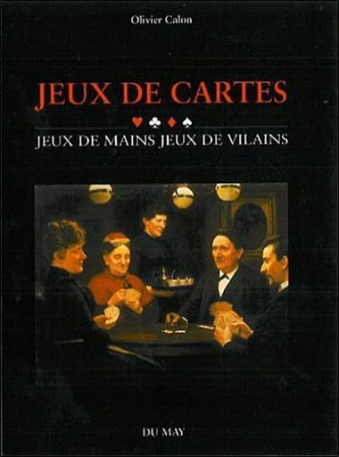[9782841020393] Jeux de cartes - Jeux de mains - Jeux de vilains