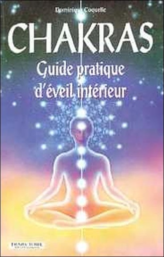 Couverture du livre Chakras - Guide pratique d'éveil intérieur de Dominique Coquelle