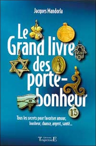 [9782841972593] Grand livre des porte-bonheur