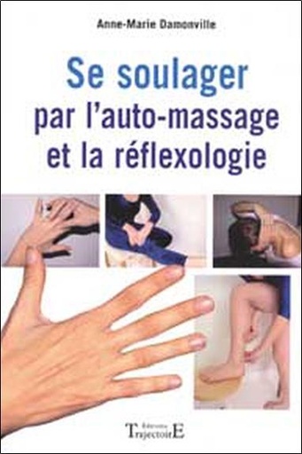 Couverture du livre Se soulager par l'auto-massage et réflexologie de Anne-Marie Damonville