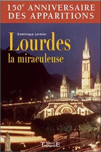 [9782841974368] Lourdes la miraculeuse