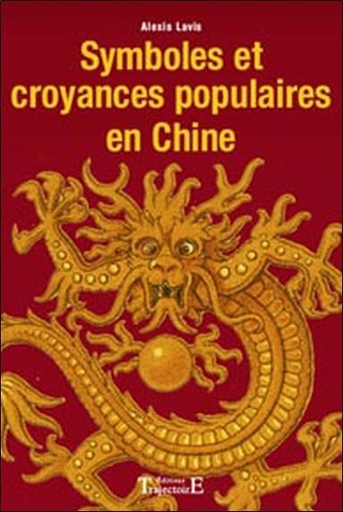 Couverture du livre Symboles et croyances populaires en Chine de Alexis Lavis