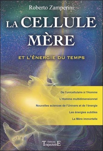 [9782841975037] La cellule Mère et l'énergie du temps