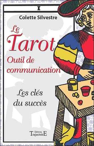 [9782841975280] Le tarot outil de communication - Les clés du succès