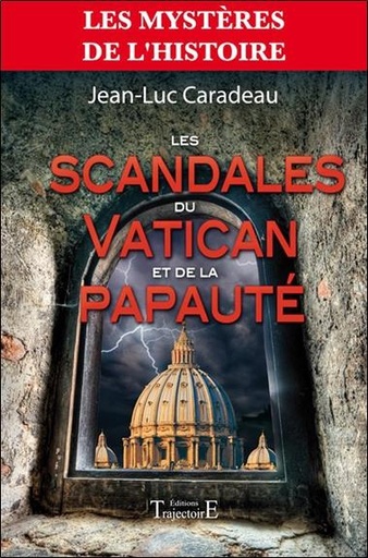 Couverture du livre Les scandales du Vatican et de la papauté de Jean-Luc Caradeau