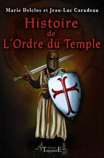 Couverture du livre Histoire de l'Ordre du Temple de Jean-Luc Caradeau