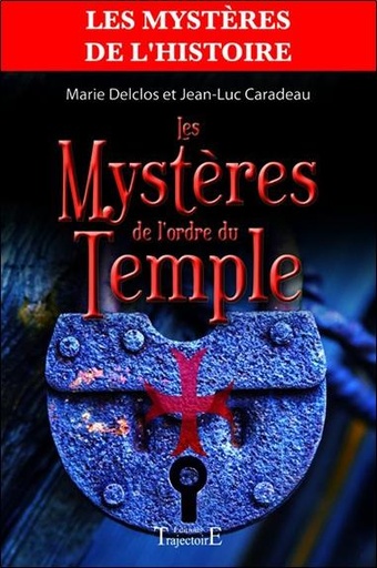 Couverture du livre Les mystères de l'ordre du temple de Jean-Luc Caradeau