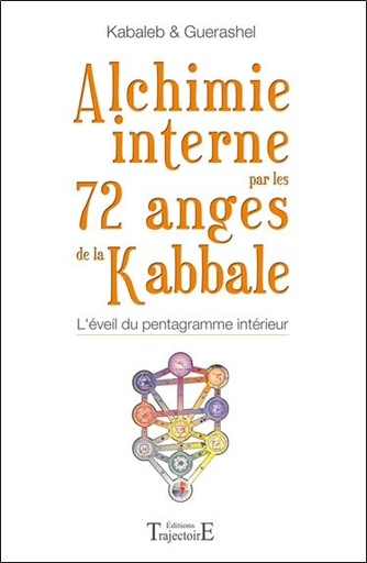 [9782841975723] Alchimie interne par les 72 anges de la kabbale