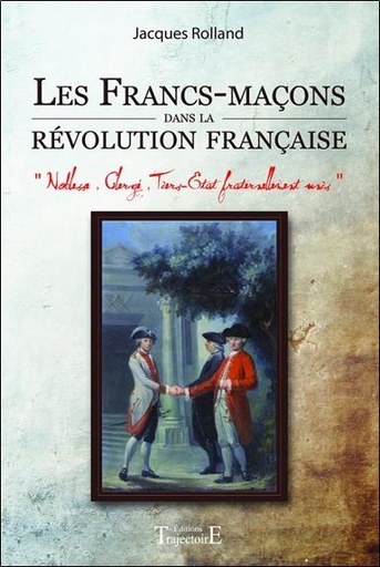 Couverture du livre Les Francs-maçons dans la révolution française de Jacques Rolland