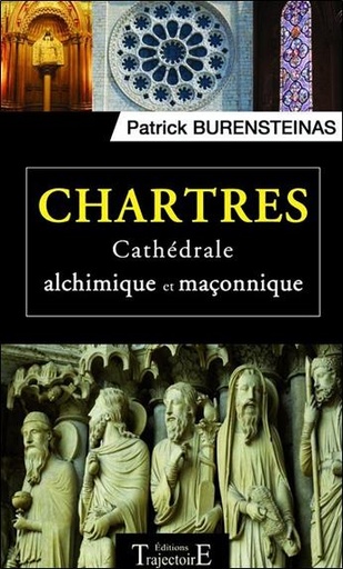 [9782841975921] Chartres - Cathédrale alchimique et maçonnique