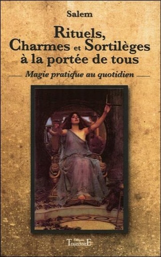[9782841976065] Rituels, Charmes et Sortilèges à la portée de tous