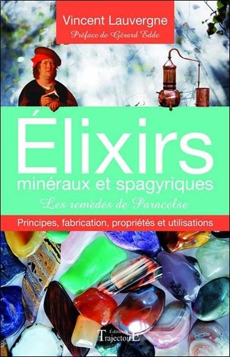 [9782841976102] Elixirs minéraux et spagyriques - Les remèdes de Paracelse