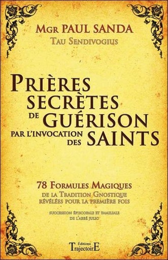 [9782841976126] Prières secrètes de guérison par l'invocation des Saints