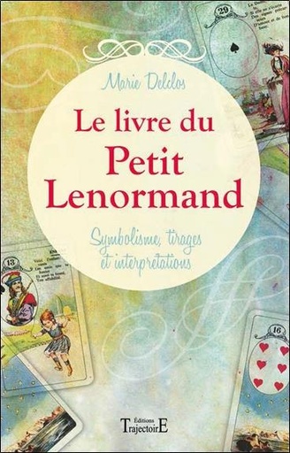 [9782841976201] Le livre du Petit Lenormand - Symbolisme, tirages et interprétations