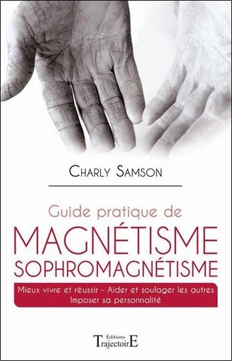 [9782841976461] Guide pratique de magnétisme Sophromagnétisme