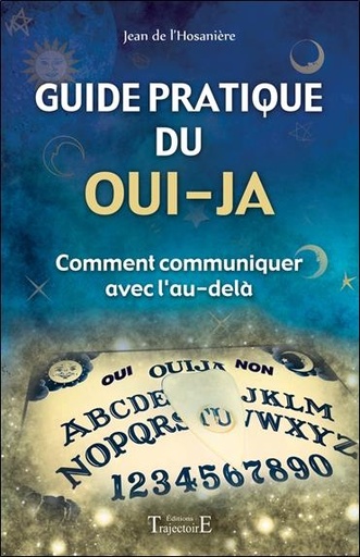 [9782841976645] Guide pratique du oui-ja - Comment communiquer avec l'au-delà