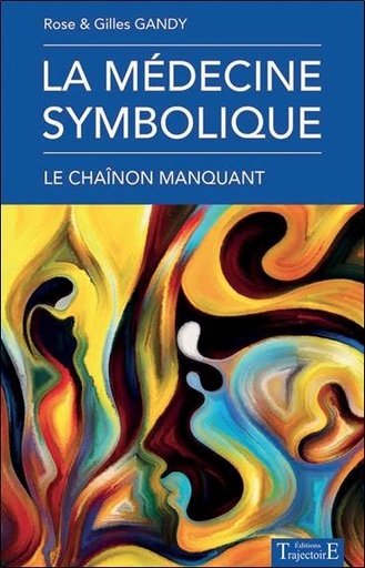 [9782841976881] La médecine symbolique - Le chaînon manquant