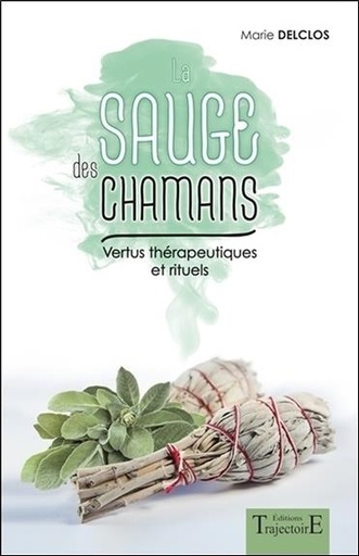 [9782841977116] La sauge des chamans - Vertus thérapeutiques et rituels