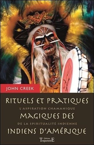 [9782841977178] Rituels et pratiques magiques des indiens d'Amérique - L'aspiration chamanique de la spiritualité indienne