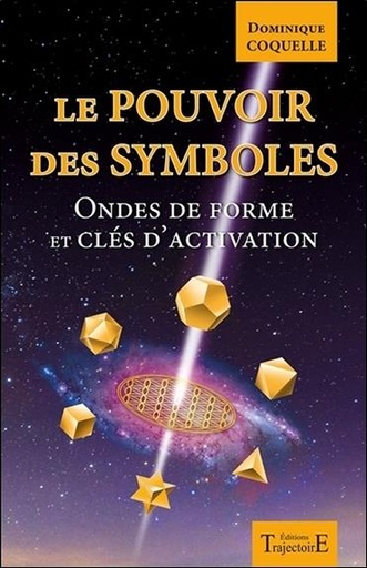 Couverture du livre Le pouvoir des symboles - Ondes de forme et clés d'activation de Dominique Coquelle